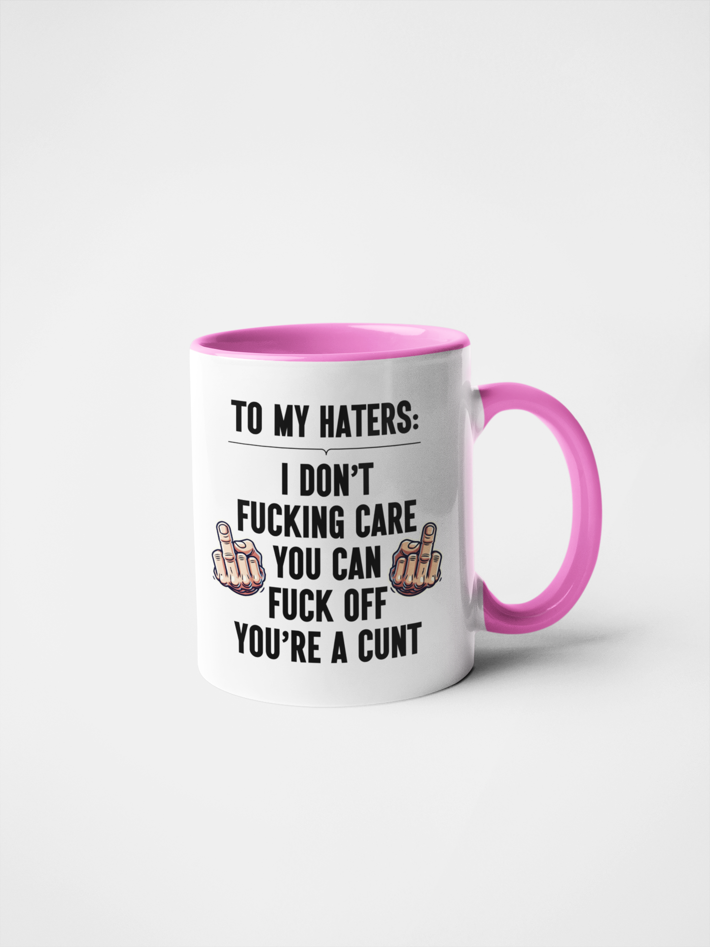 To My Haters: I Don't Fucking Care You Can Fuck Off You're a Cunt Mug/Tumbler/Coaster - Swear Word Gifts, Offensive Drinkware, Anti-Haters Kitchen Accessories