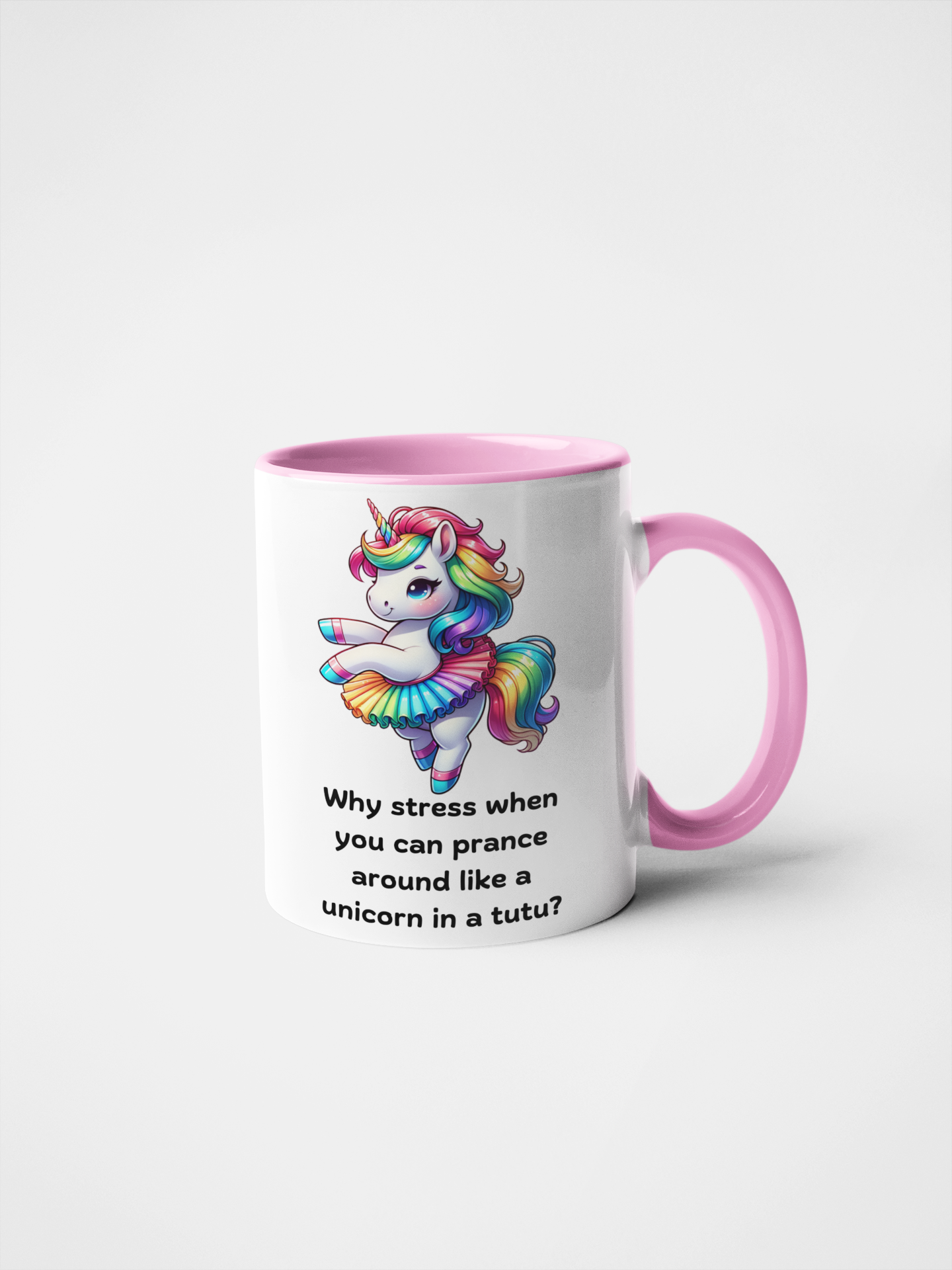 Why Stress When You Can Prance Around Like a Unicorn in a Tutu? Funny Unicorn Mug | Rainbow Unicorn Tutu Mug | Cute Gift for Unicorn Lovers | 11oz & 15oz Ceramic Coffee Mug