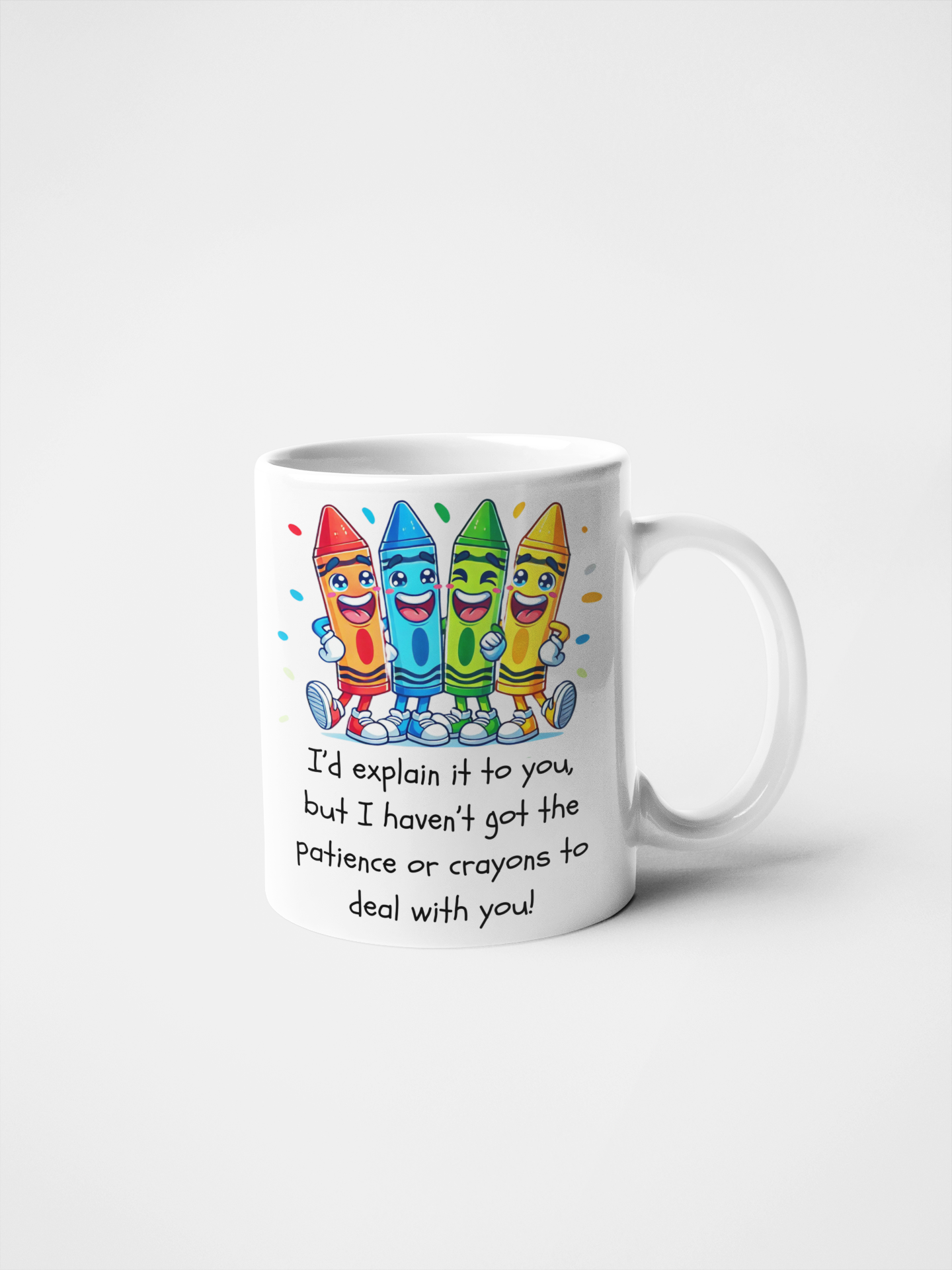 I'd Explain It to You Mug - Funny Sarcastic Coffee Cup - Colourful Crayons Design - Humorous Novelty Gift for Teachers, Friends, and Co-Workers