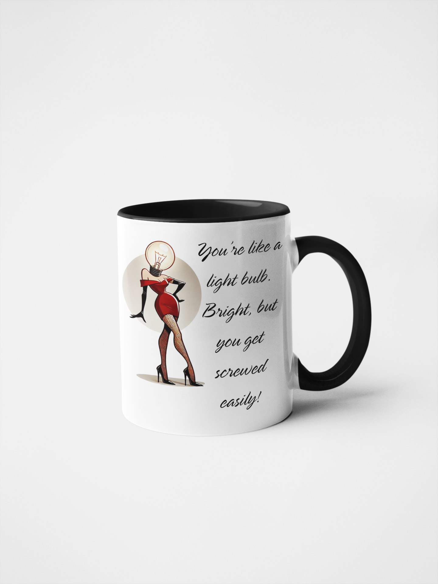 You're Like a Light Bulb: Bright, But You Get Screwed Easily! Cheeky Humour Mug | Naughty Gift for Friends | Saucy Coffee Cup | Funny Adult Banter