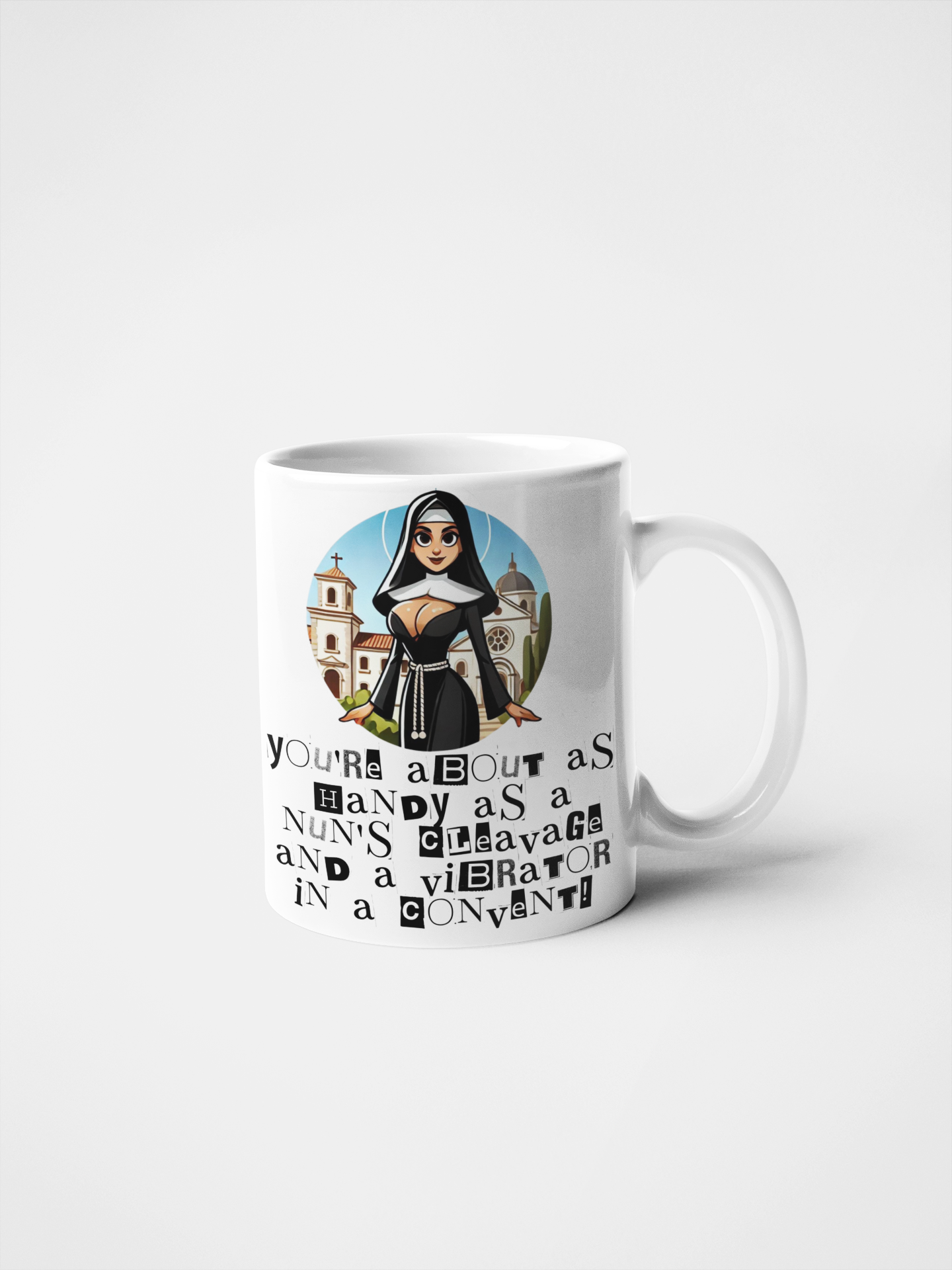 You're About as Handy as a Nun's Cleavage Mug – Funny & Naughty Gift for Friends, Colleagues, Birthdays & Christmas