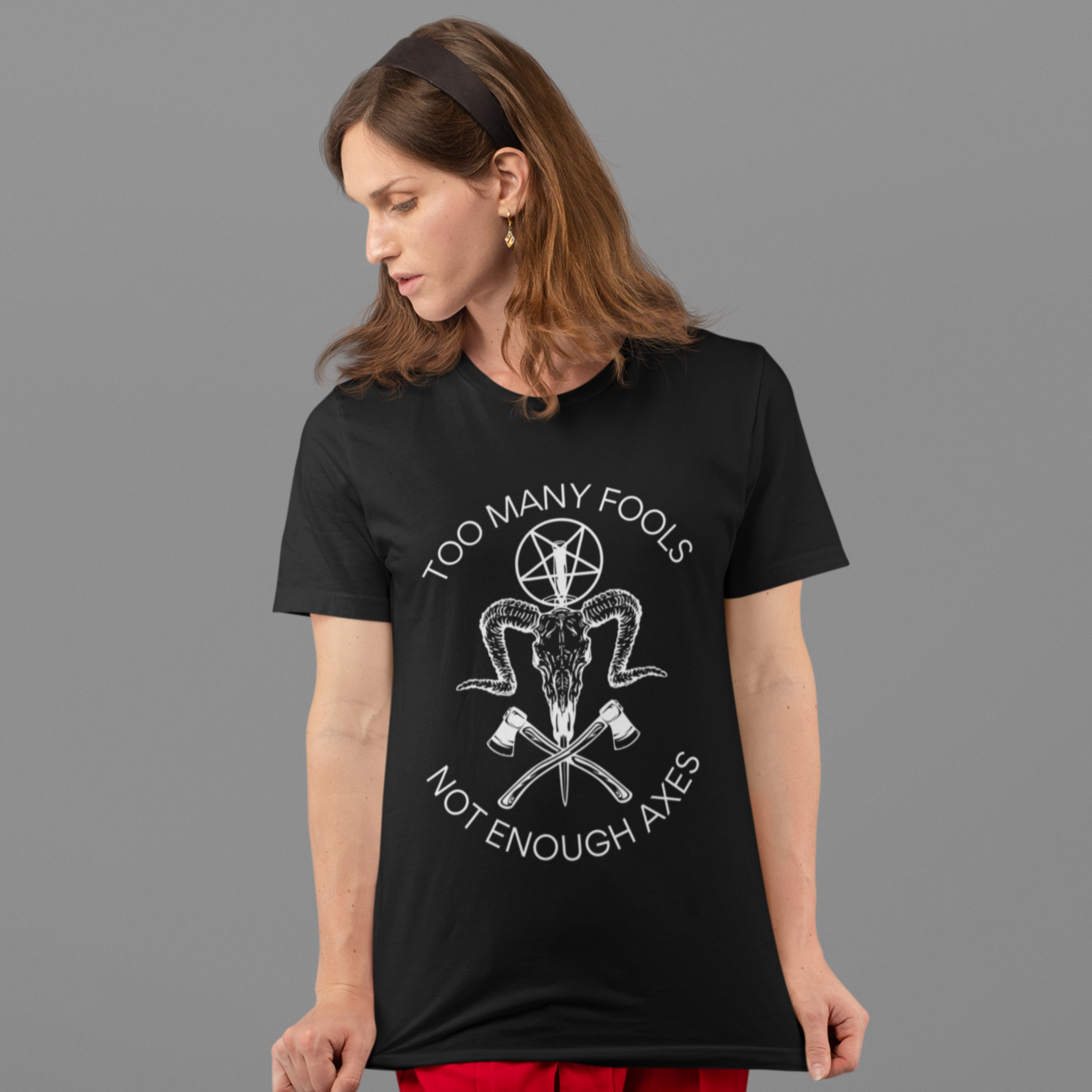 Pagan t-shirt too many fools not enough axes.
