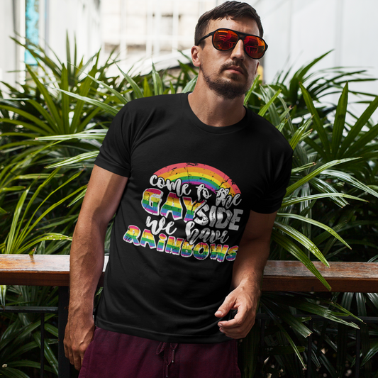 come to the gayside we have rainbows t-shirt