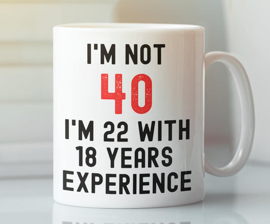 I'm not 40 birthday mug