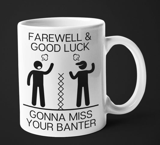 Good Luck gonna miss your banter leaving job mug