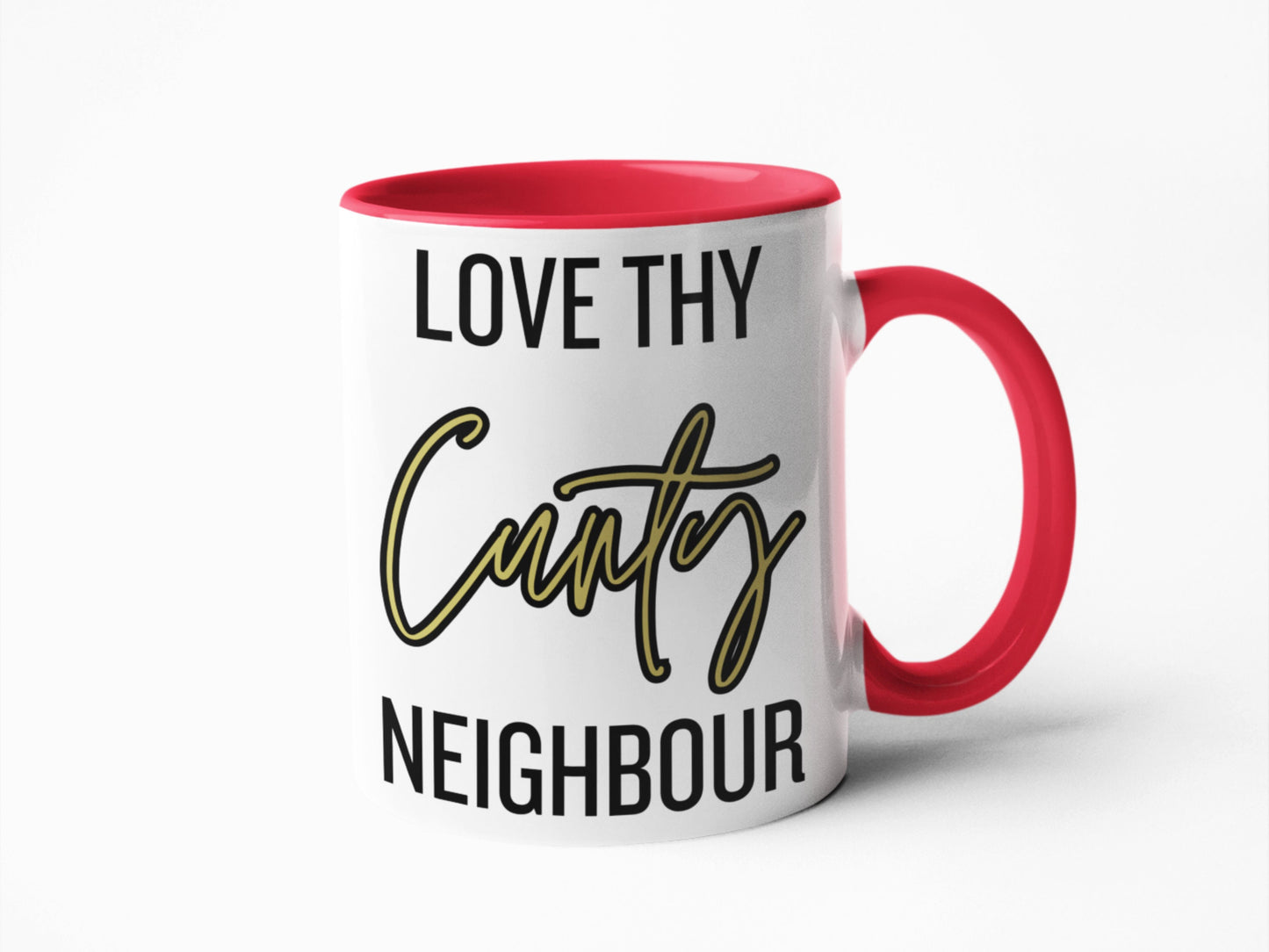 Love thy neighbour rude mug for birthday gift