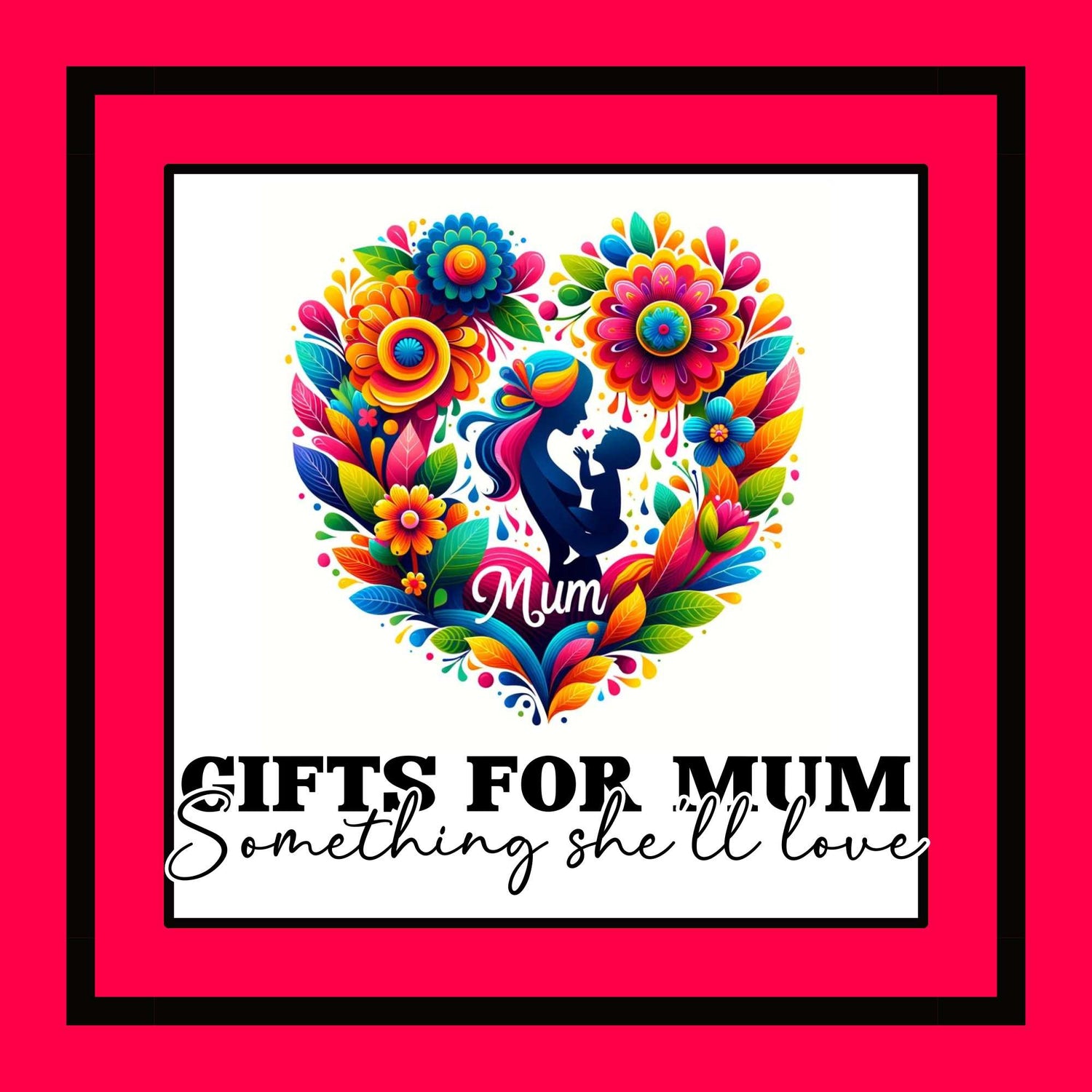 Gifts for Mum