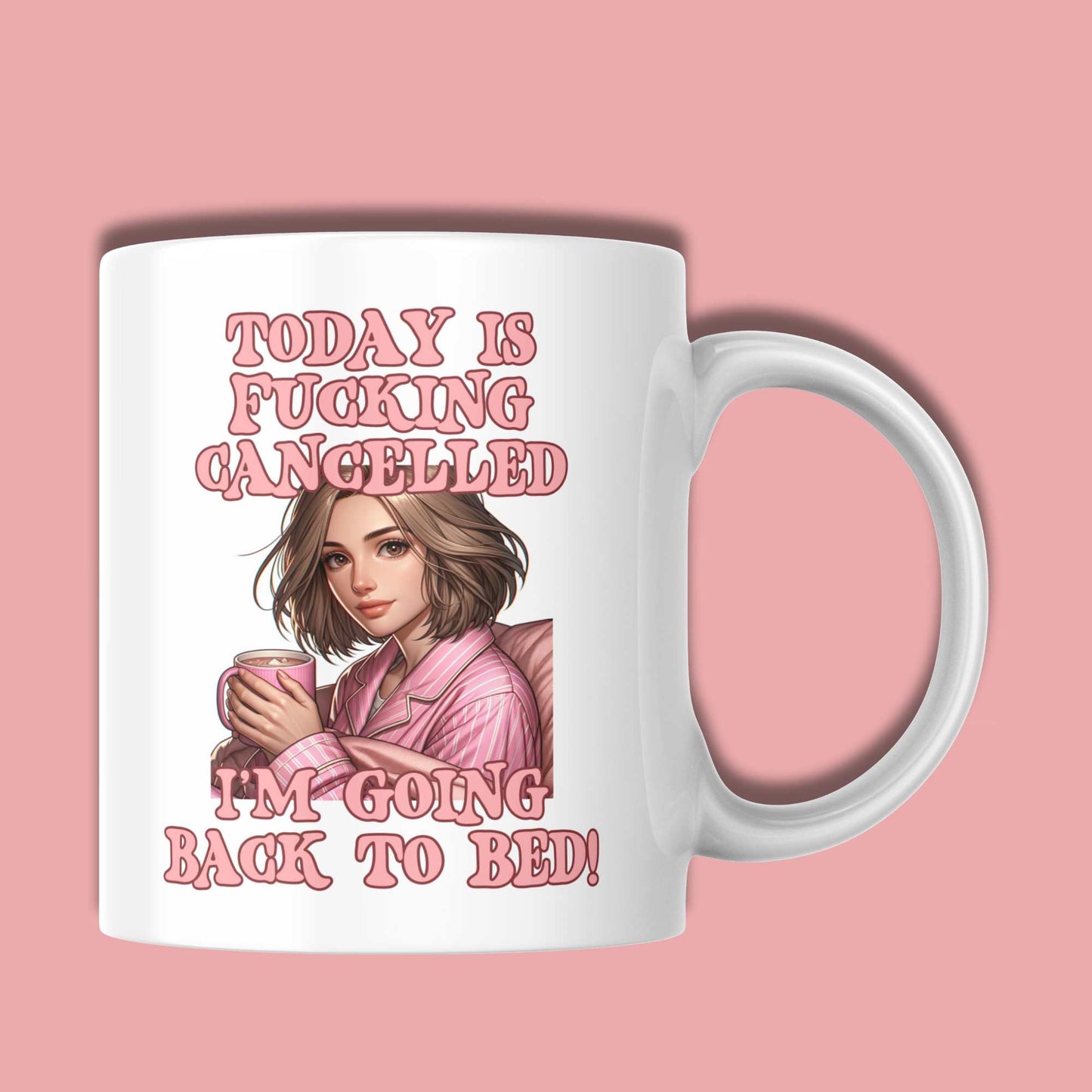 Today Is cancelled Going back to Bed Funny Mug for Her Birthday Gift for Best Friend Sister Gifts Pink Gifts for Her