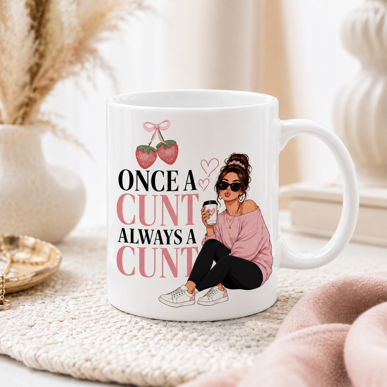 Once A Cunt Always A Cunt Mug | Funny Rude Mug For Women | Best Friend Gift