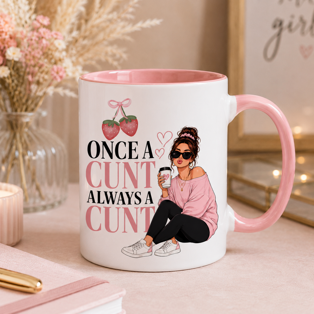 Once A Cunt Always A Cunt Mug | Funny Rude Mug For Women | Best Friend Gift