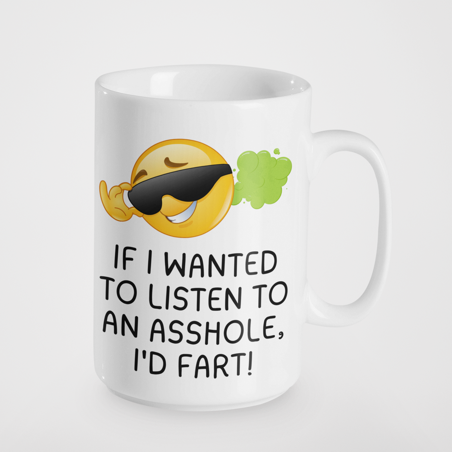 If I Wanted to Listen to an Asshole I'd Fart Funny Sarcastic Mug | Rude Humour Coffee Cup | Gag Gift for Friends | Office Banter Mug