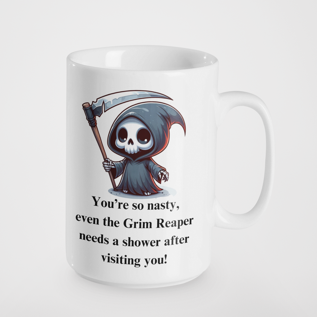 You're So Nasty Funny Grim Reaper Mug & Tumbler | Sarcastic Humour | Perfect for Grim Reaper Fans, Unique Gift Idea