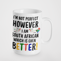 I'm Not Perfect, However I Am South African Mug – Funny Patriotic Gift, 11oz & 15oz Ceramic Mug for Proud South Africans, Ideal for Birthdays, Holidays, and Everyday Cheer