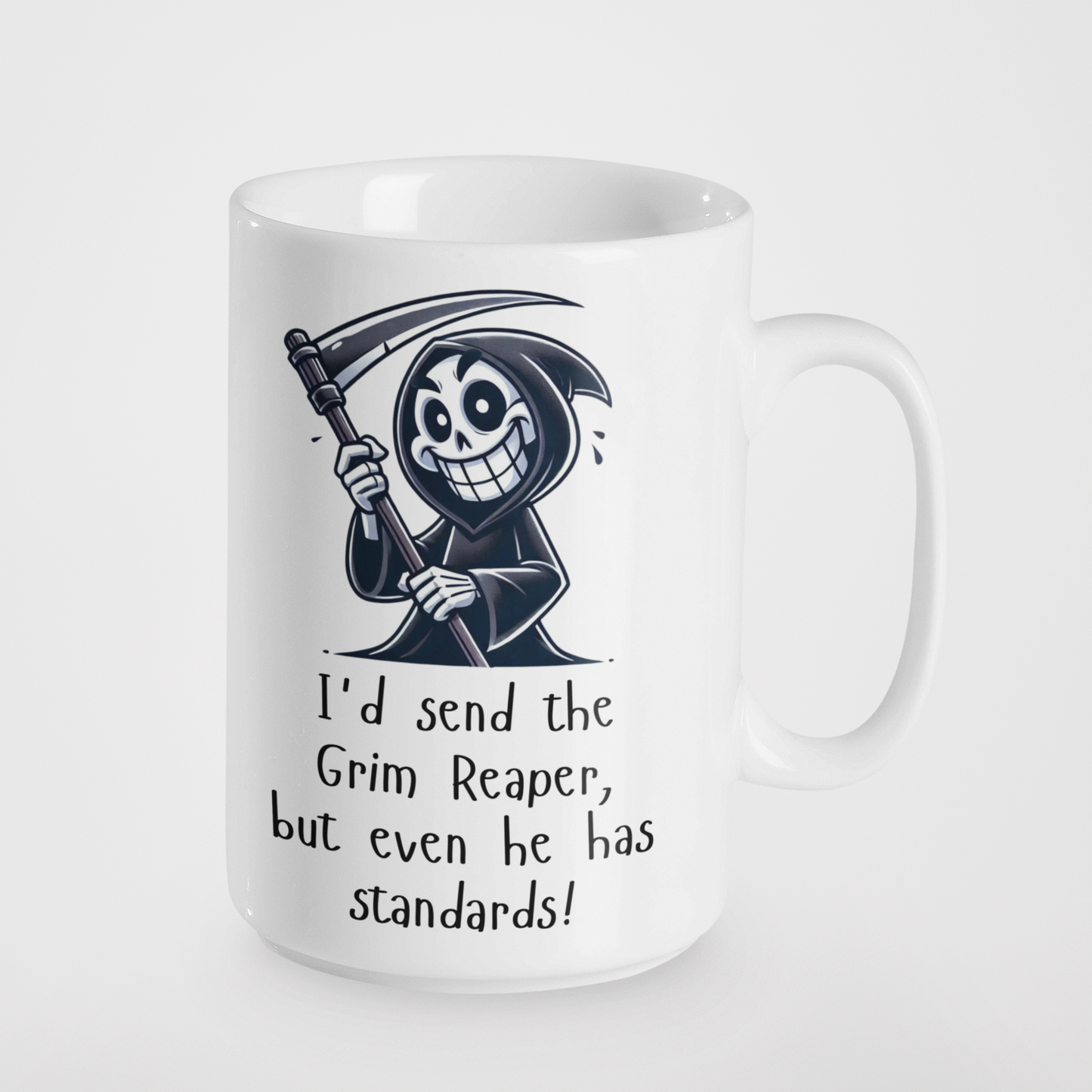 I'd Send the Grim Reaper, But Even He Has Standards! Funny Mug – Sarcastic Gift, Colourful Handle Options, Grim Reaper Cartoon Coffee Cup