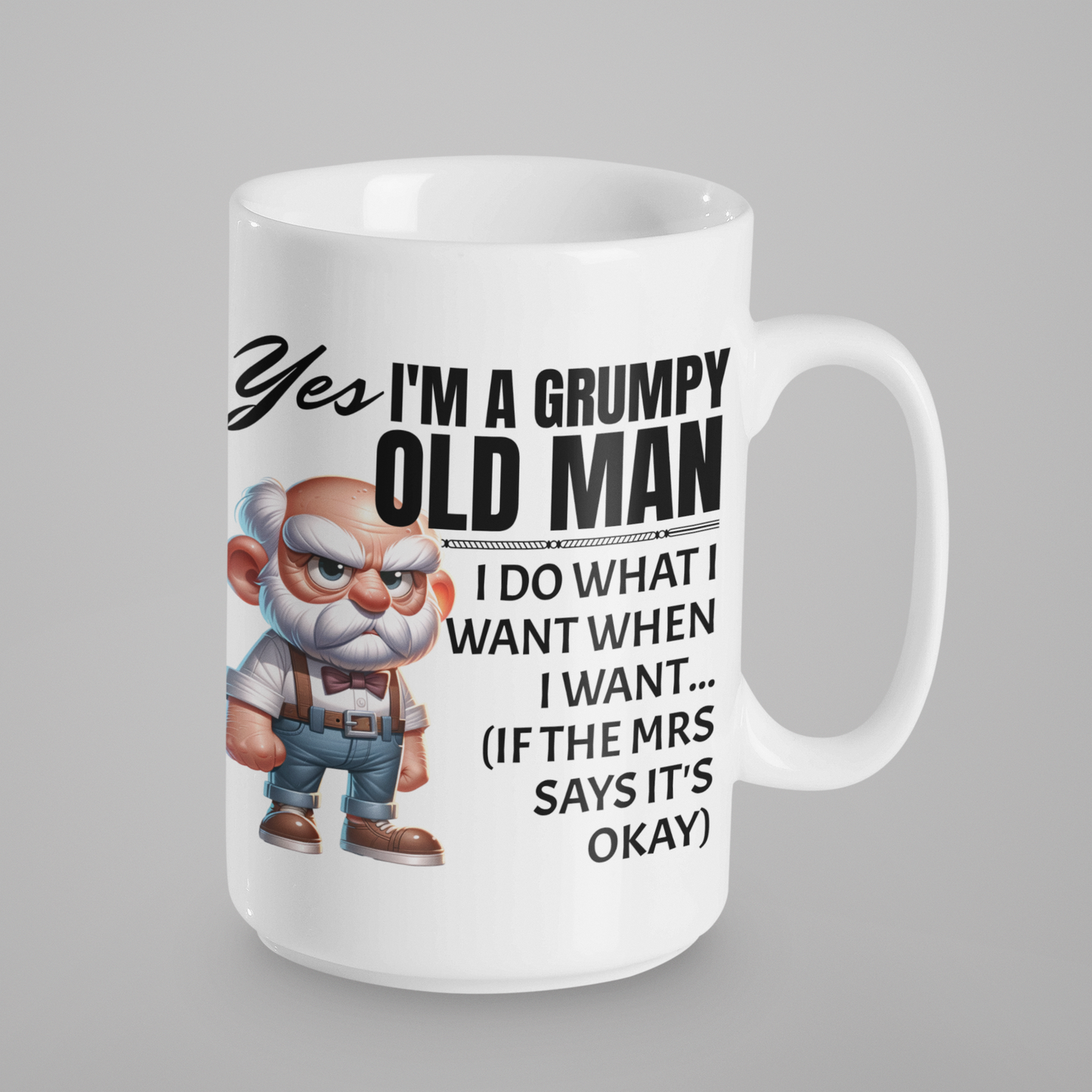 Yes, I'm a Grumpy Old Man Funny Mug - Sarcastic Gift for Husbands, Dads & Grandads - Perfect for Birthdays, Father’s Day & Retirement