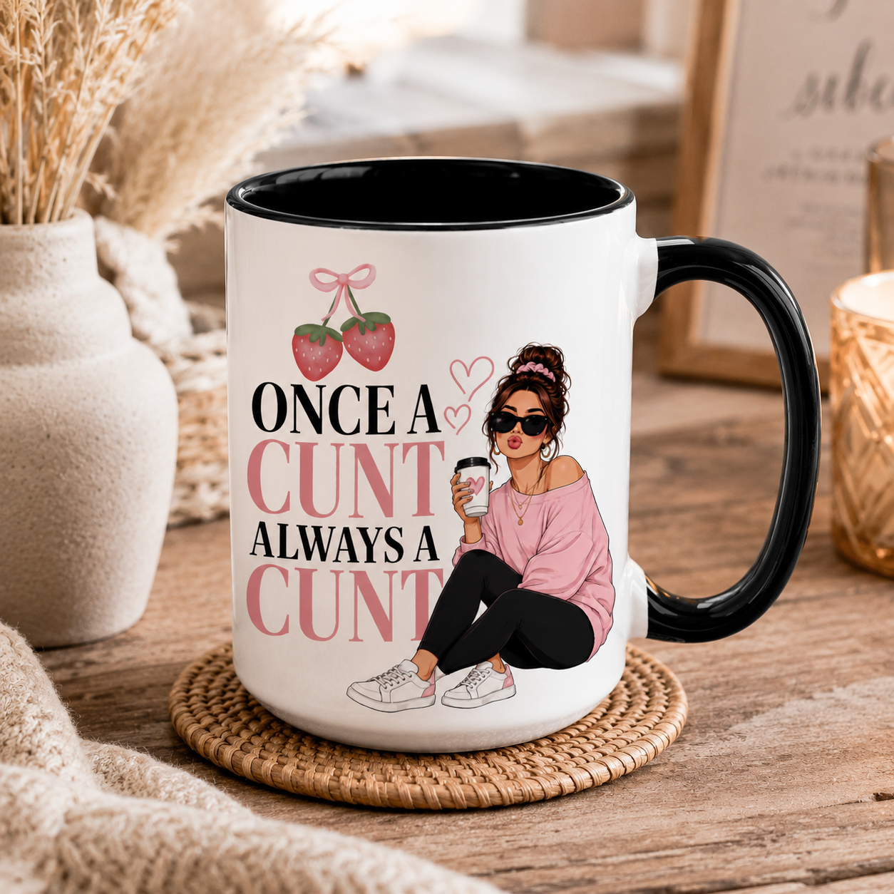 Once A Cunt Always A Cunt Mug | Funny Rude Mug For Women | Best Friend Gift