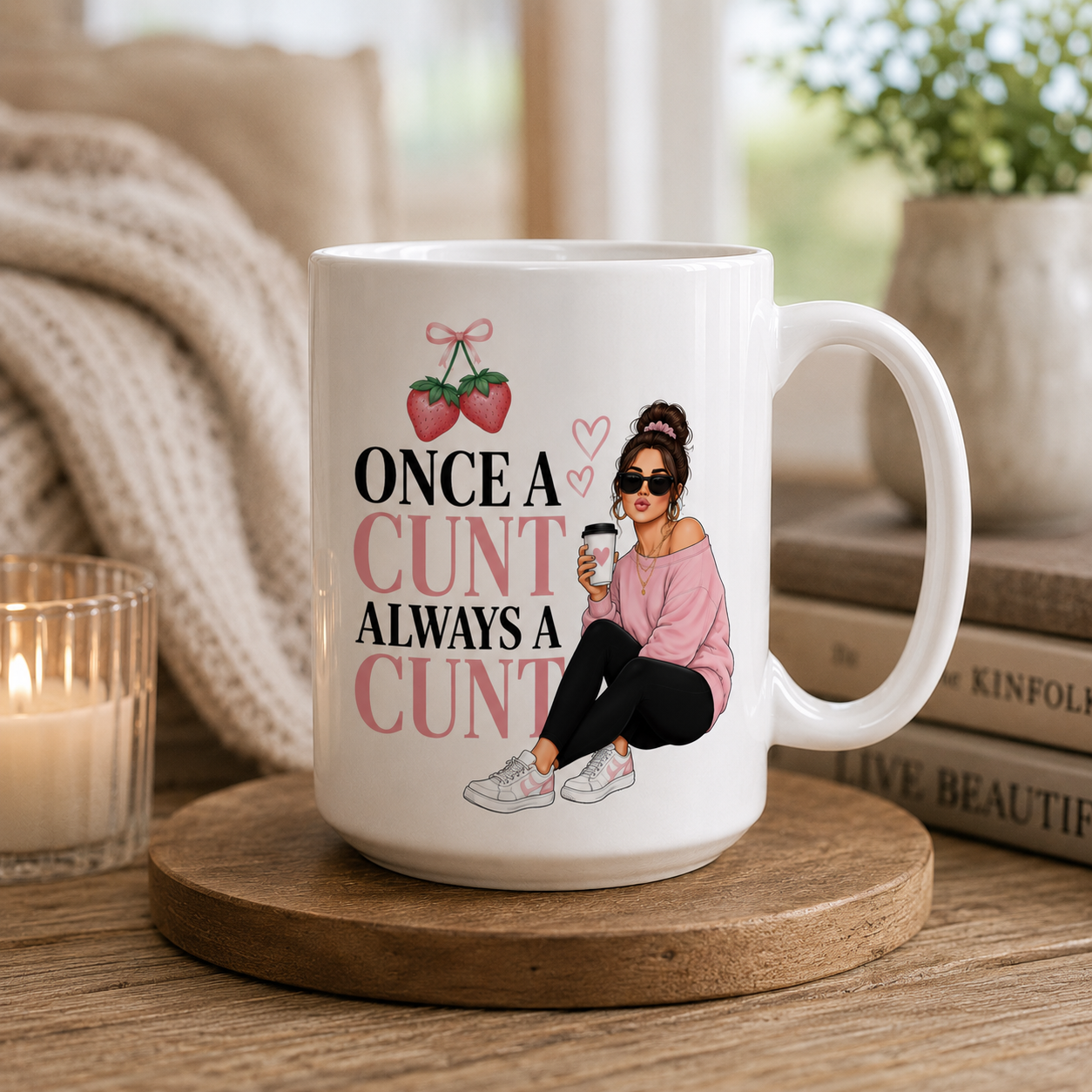 Once A Cunt Always A Cunt Mug | Funny Rude Mug For Women | Best Friend Gift