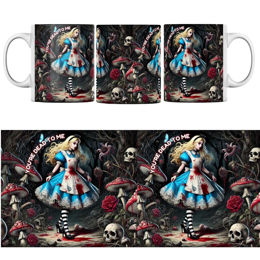 YOU’RE DEAD TO ME Dark Alice Gothic Horror Mug – Horror Gift Mug, Spooky Wonderland Ceramic Mug, Gift for Her/Him, Birthday, Halloween, Alternative Style