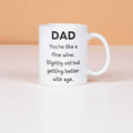 Dad Mug Funny Fine Wine Getting Better with age for Fathers Day Birthday or Christmas Gift