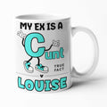 My Ex is a Cunt Hilarious coffee Mug