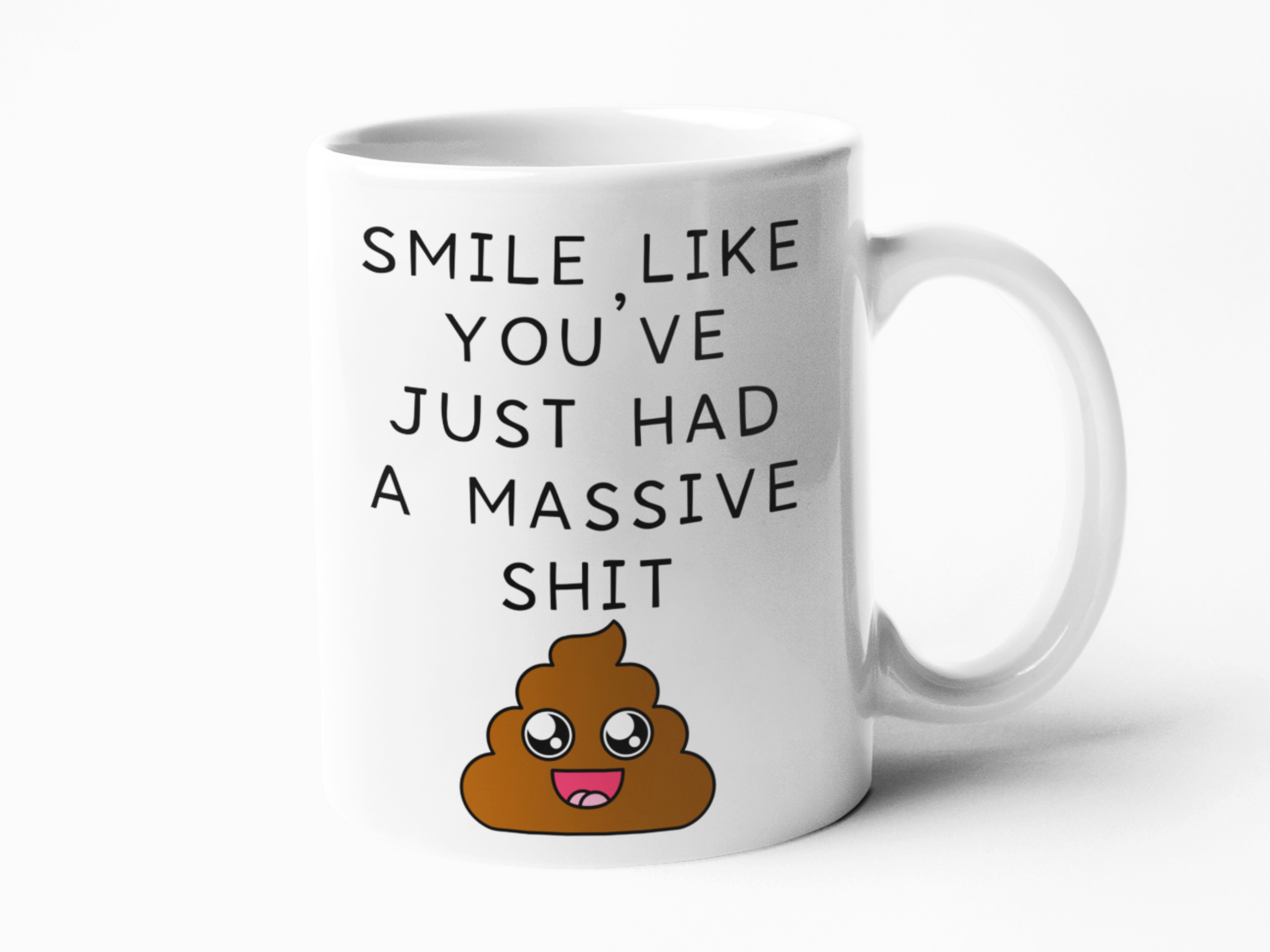 Smile like you've had a massive shit funny coffee mug