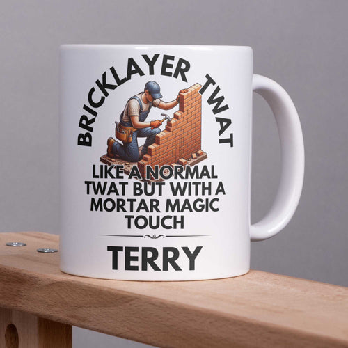 Bricklayer Twat Personalised Rude Funny Coffee Mug Gift
