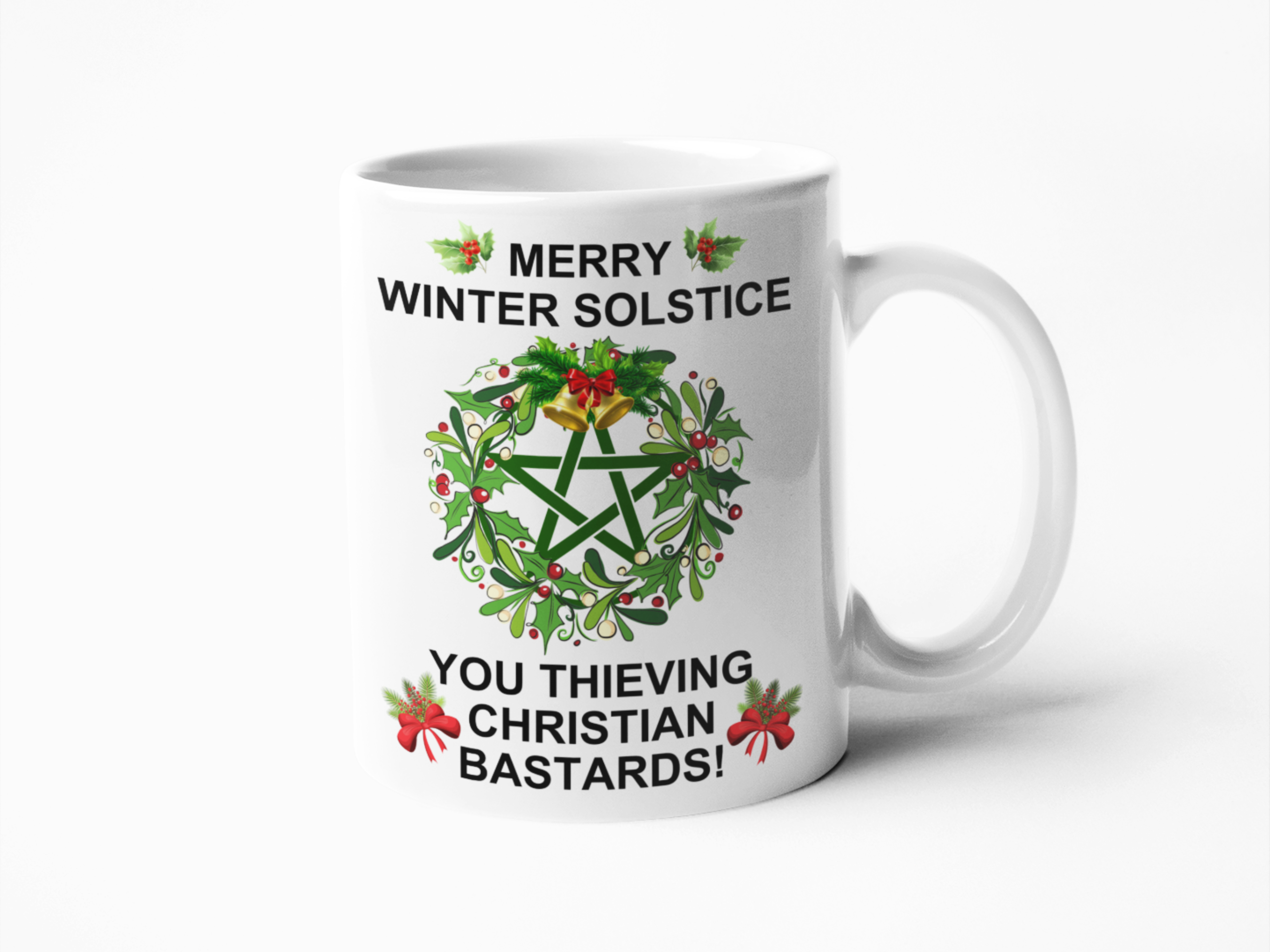 Winter Solstice you thieving Christian bastards coffee mug