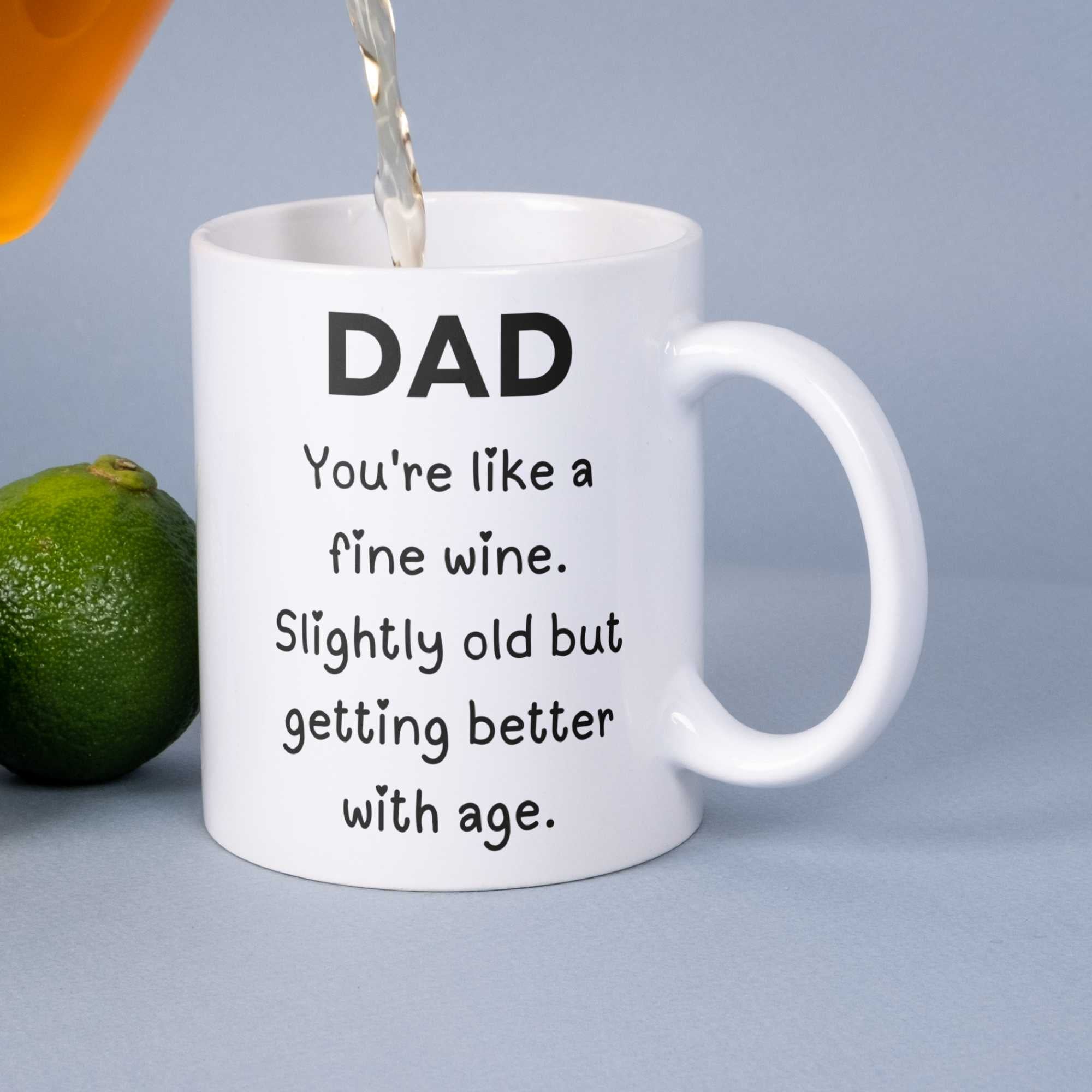Dad Mug Funny Fine Wine Getting Better with age for Fathers Day Birthday or Christmas Gift