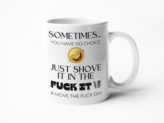Fuck it bucket funny coffee mug