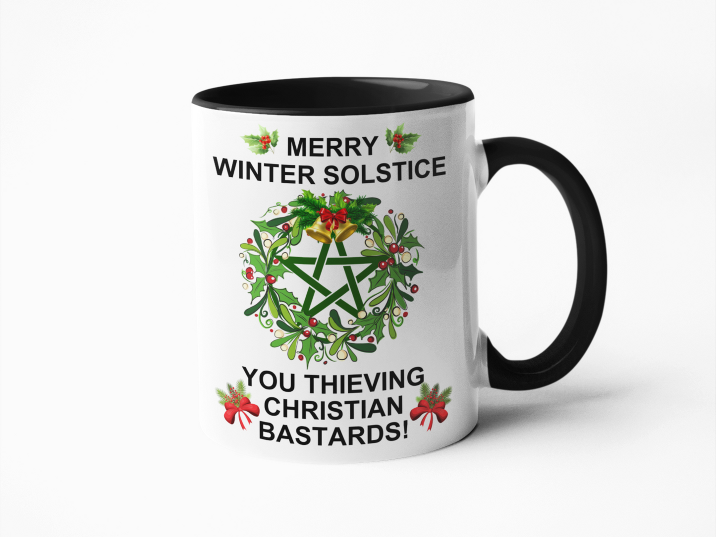 Winter Solstice you thieving Christian bastards coffee mug