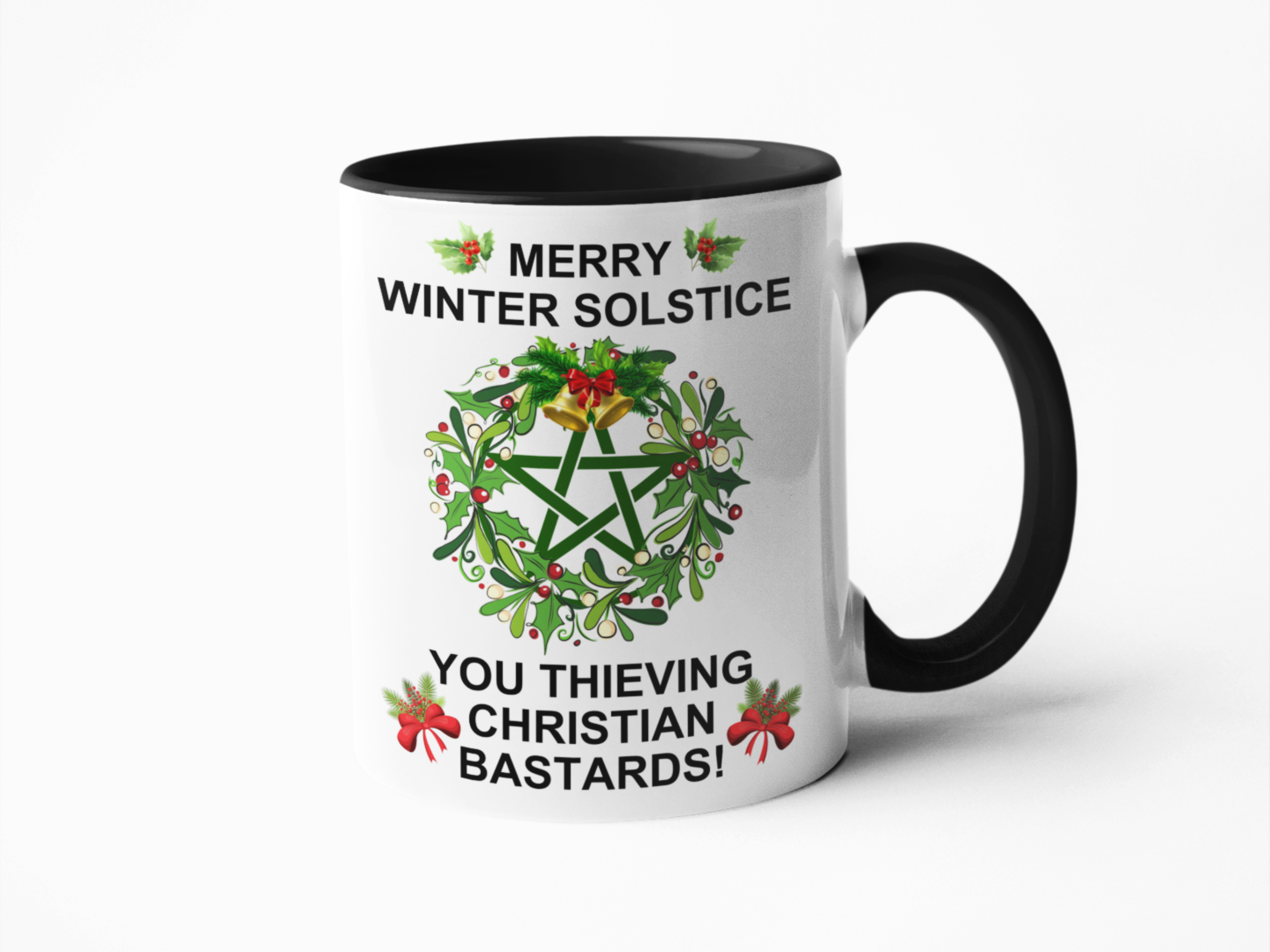 Winter Solstice you thieving Christian bastards coffee mug