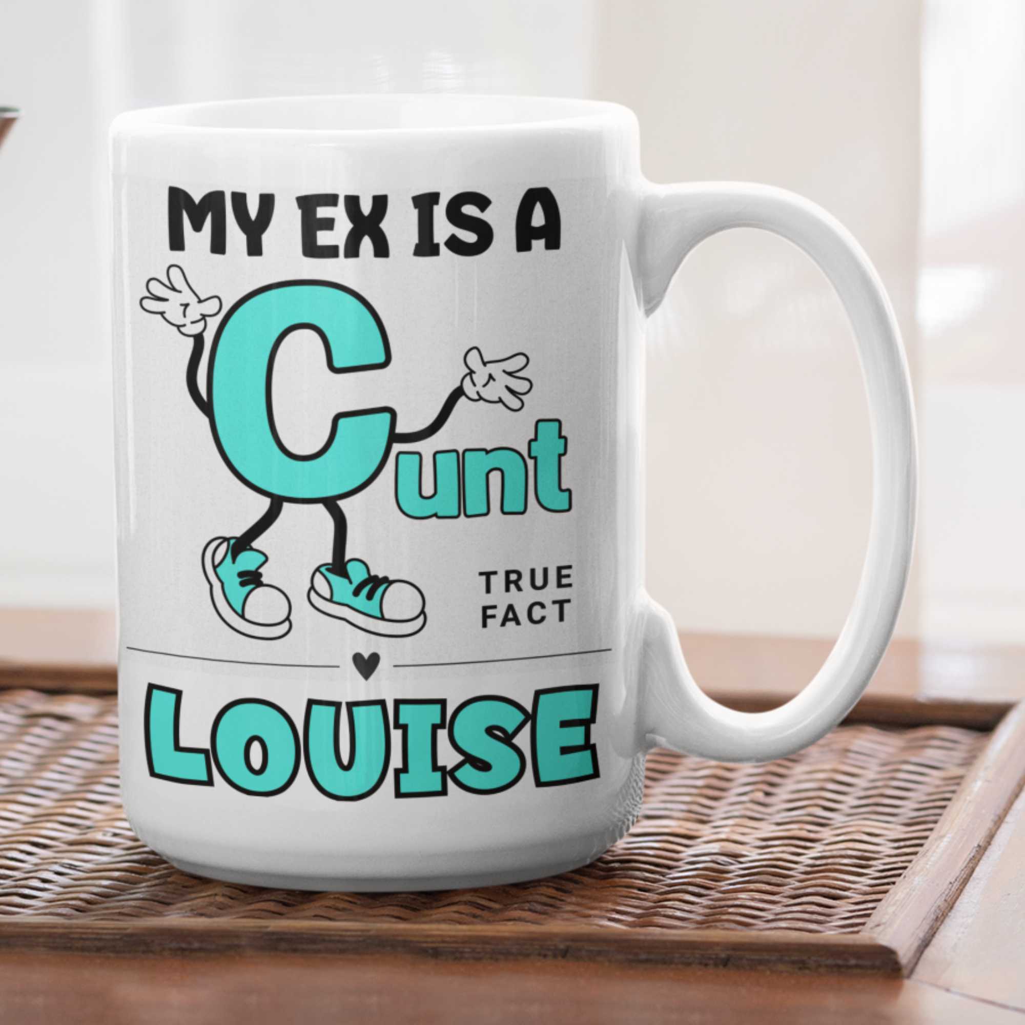 My Ex is a Cunt Hilarious coffee Mug
