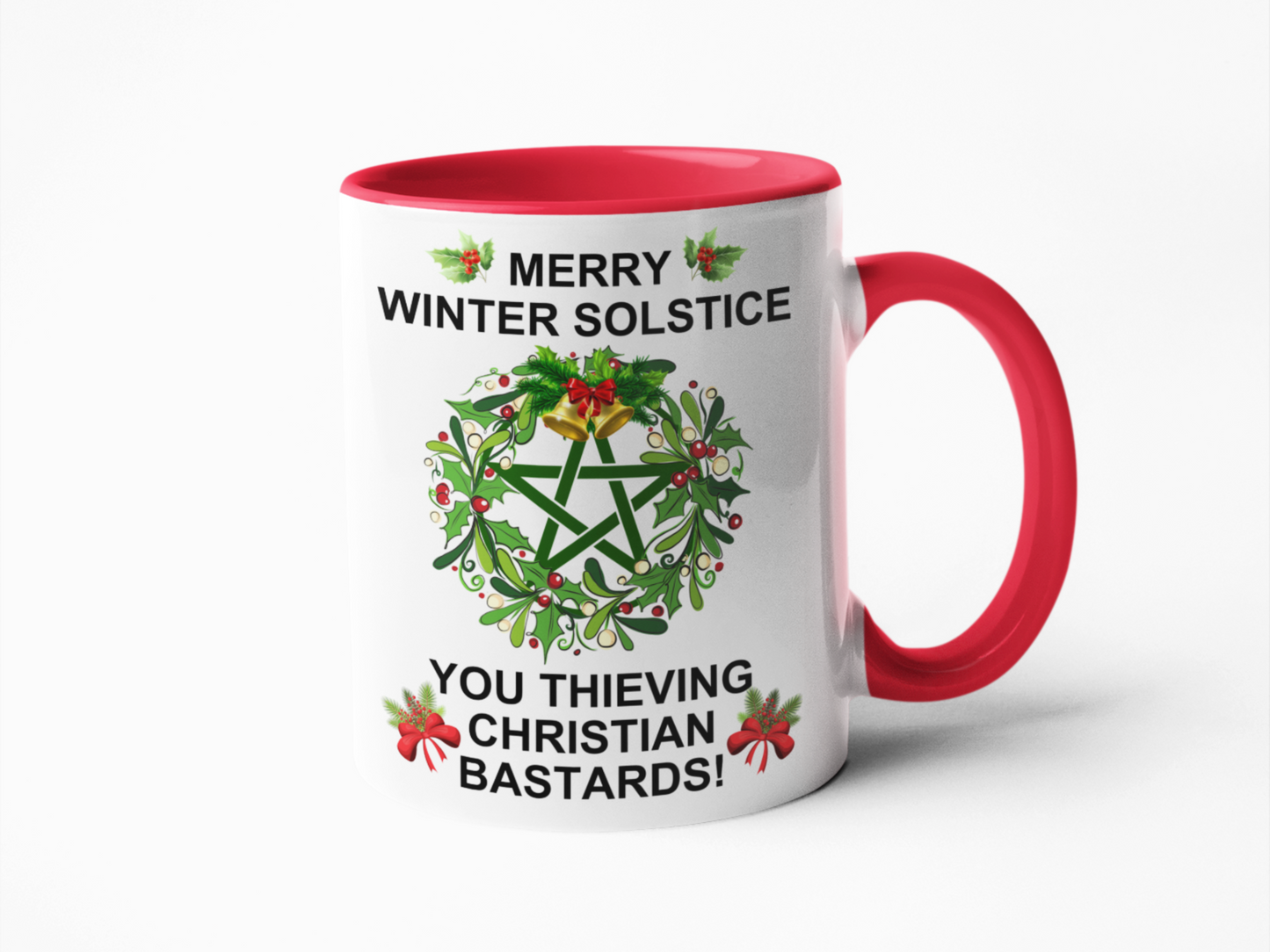 Winter Solstice you thieving Christian bastards coffee mug