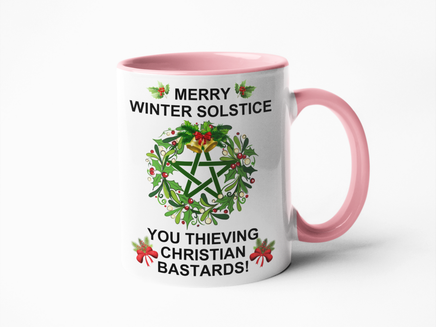 Winter Solstice you thieving Christian bastards coffee mug