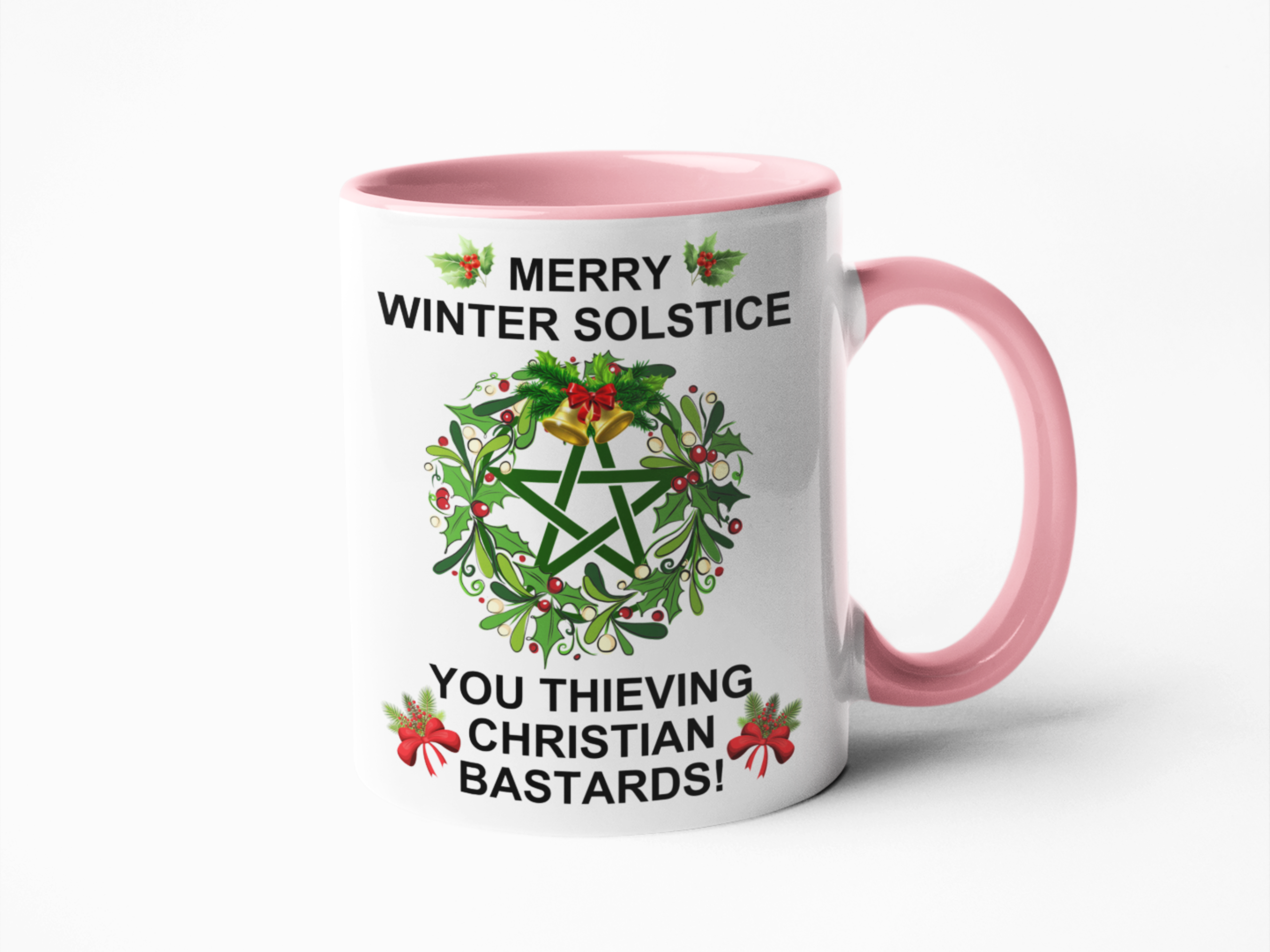 Winter Solstice you thieving Christian bastards coffee mug