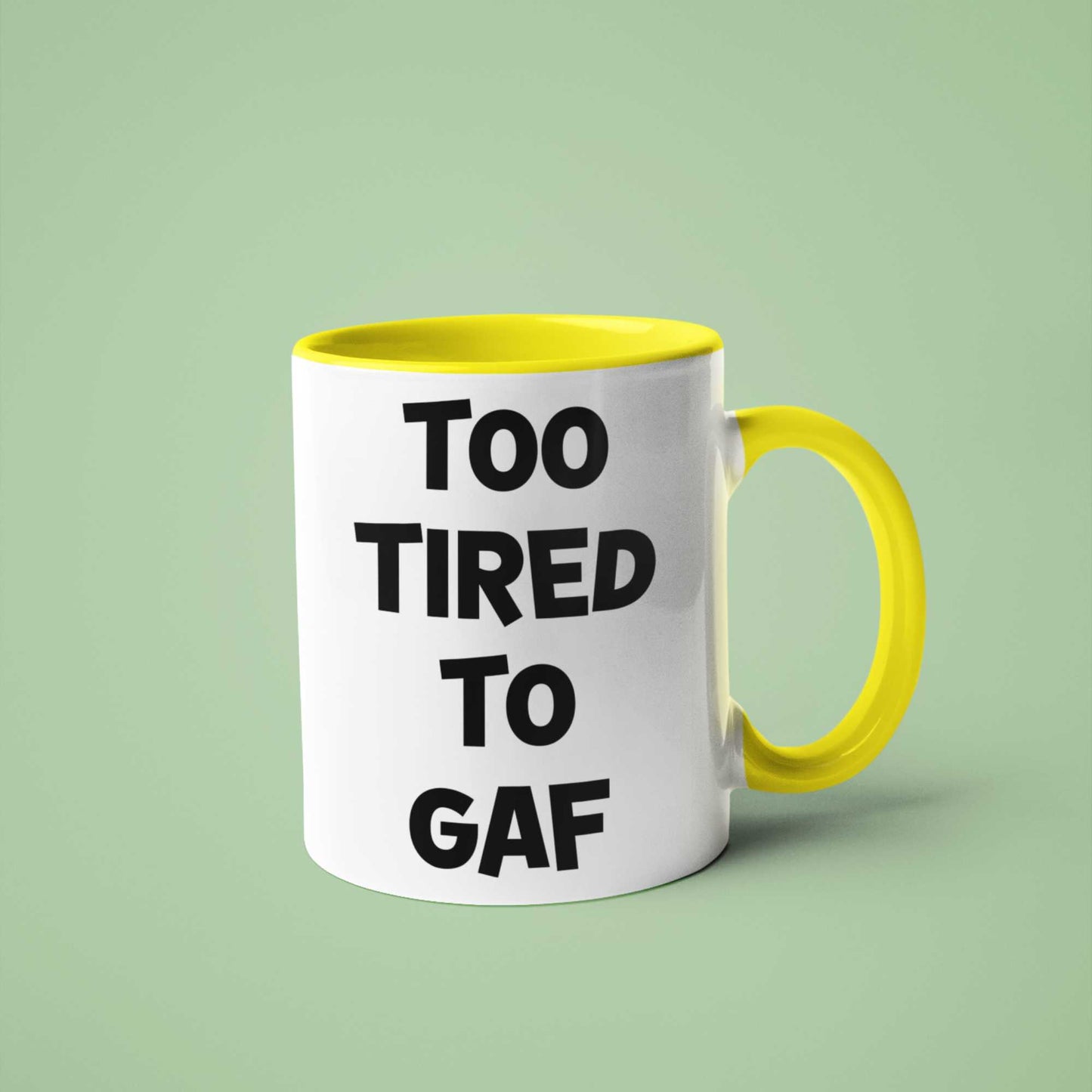 Too Tired To GAF Funny Coffee Mug – Perfect Sarcastic Gift for Tired Mums, Overworked Friends, Colleagues | 11oz & 15oz Options | Colour Handles Available | Ideal for Birthdays, Christmas, Mother’s Day, Secret Santa