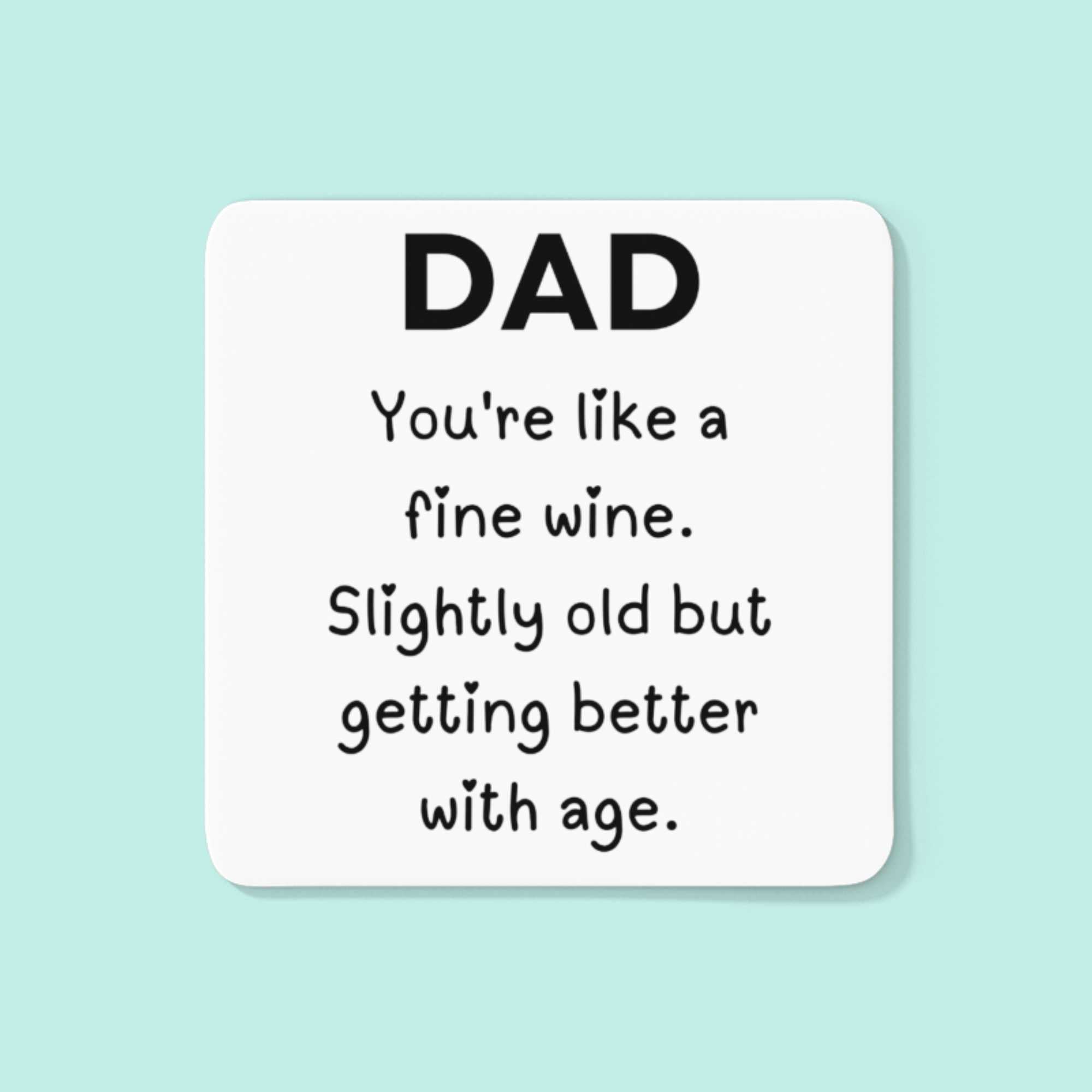 Dad Mug Funny Fine Wine Getting Better with age for Fathers Day Birthday or Christmas Gift