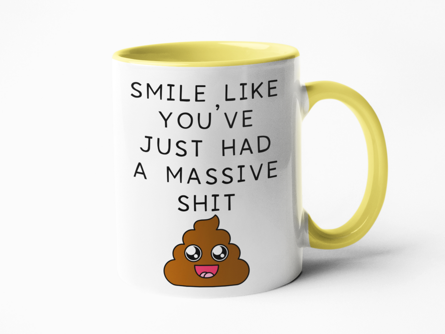 Smile like you've had a massive shit funny coffee mug