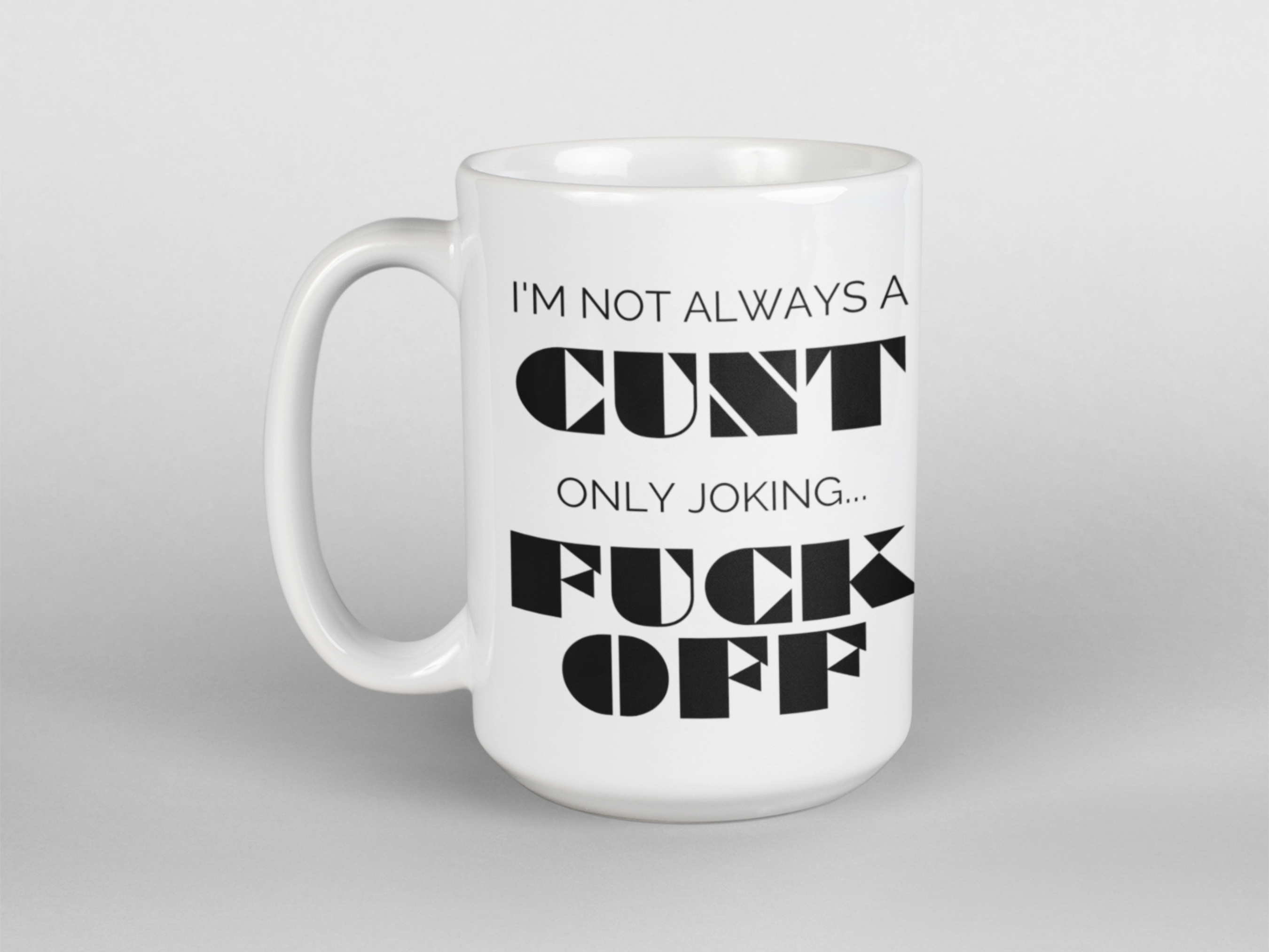 Not always a cunt funny coffee mug
