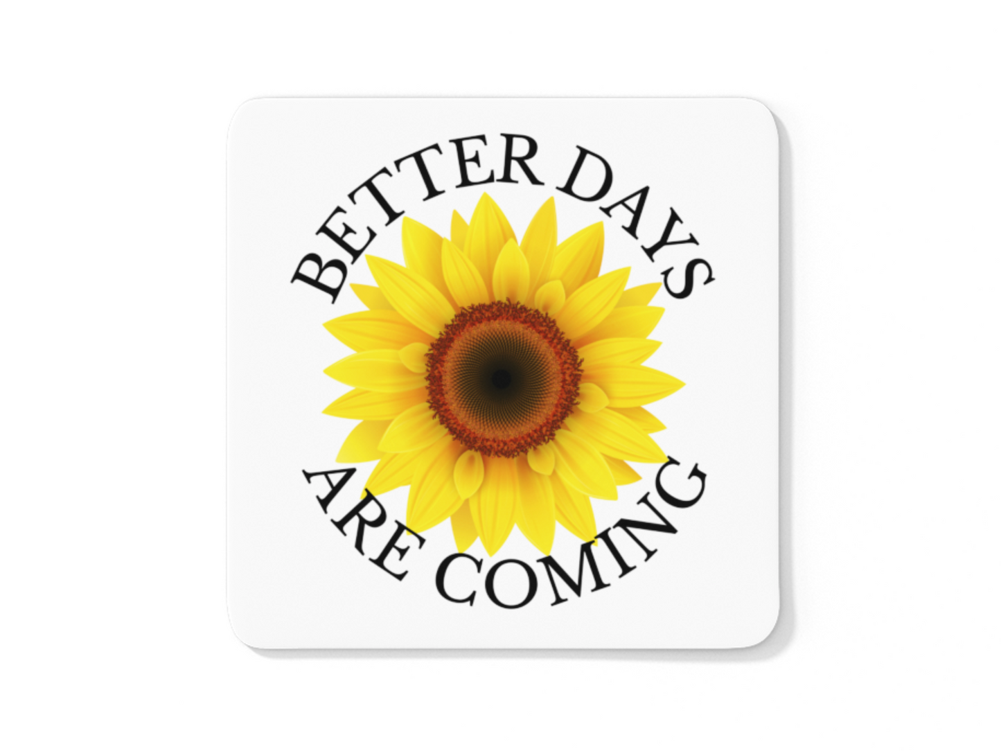 Better days are coming positivity coffee mug