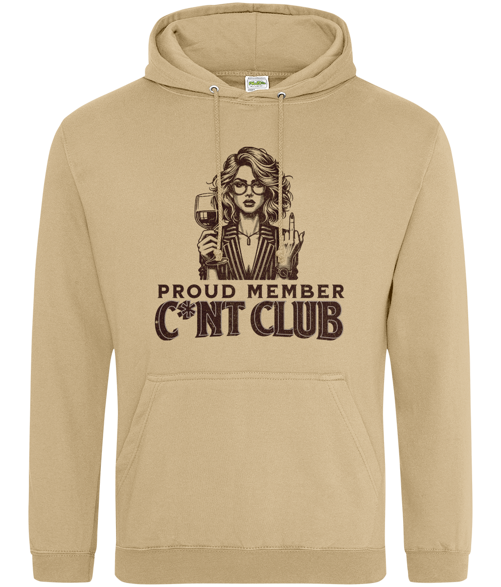Proud Member of the C*nt Club Hoodie – Sassy & Bold Gift Idea | Funny Women's Hoodie, Sarcastic Sweatshirt | Birthday, Hen Party, Girls’ Night Out!