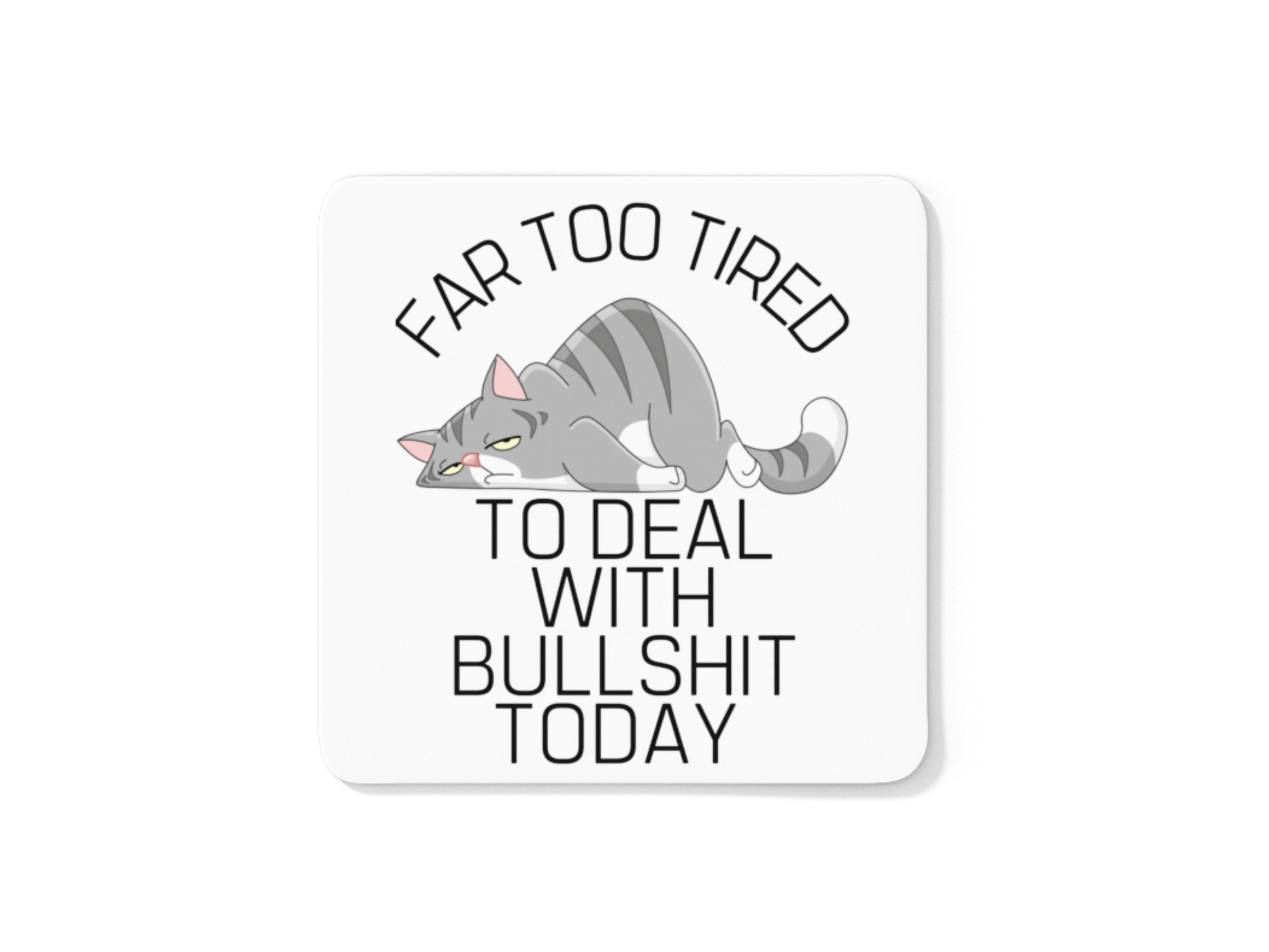 Far too tired to deal with bullshit funny coffee mug