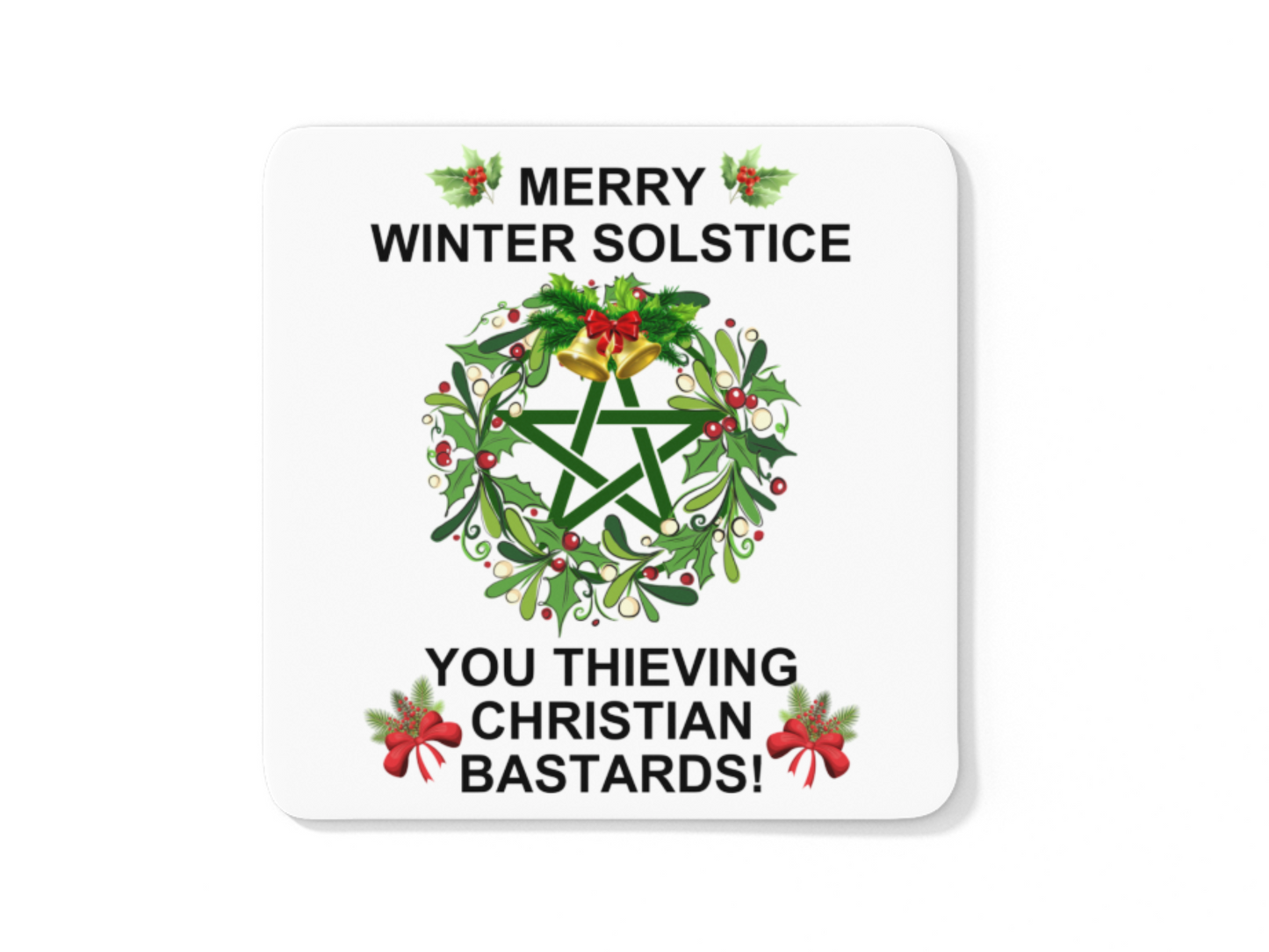 Winter Solstice you thieving Christian bastards coffee mug