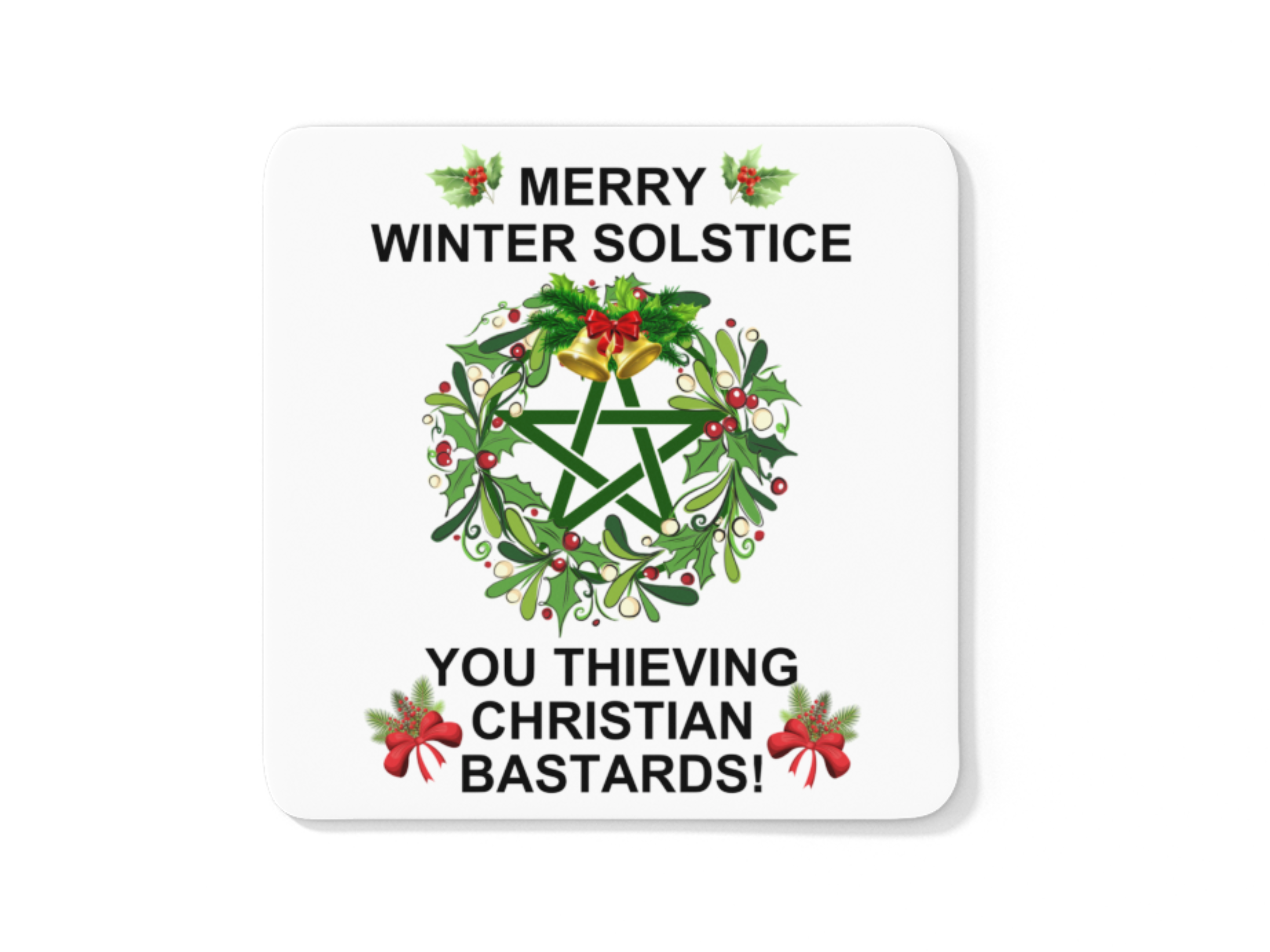 Winter Solstice you thieving Christian bastards coffee mug