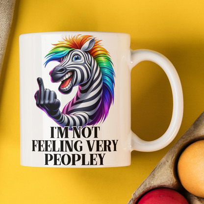 I'm not feeling Peopley Rude Zebra Coffee Mug