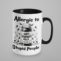 15oz black-handled ceramic mug with the funny "Allergic to Stupid People" Anti-Stupidity Pills design. A perfect large mug for coffee and laughs.