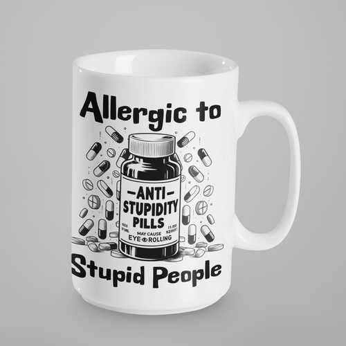 15oz large white ceramic mug with "Allergic to Stupid People" design and white handle. A larger size for extra caffeine and sarcasm!