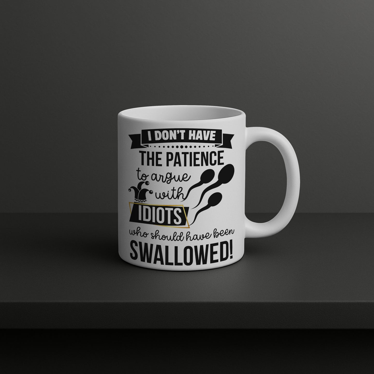 Idiots Who Should Have Been Swallowed Mug | Funny Rude Gift | Sarcastic Coffee Cup