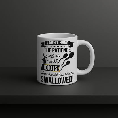 Idiots Who Should Have Been Swallowed Mug | Funny Rude Gift | Sarcastic Coffee Cup