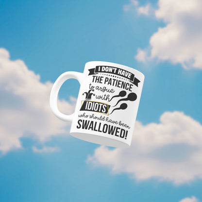 Idiots Who Should Have Been Swallowed Mug | Funny Rude Gift | Sarcastic Coffee Cup